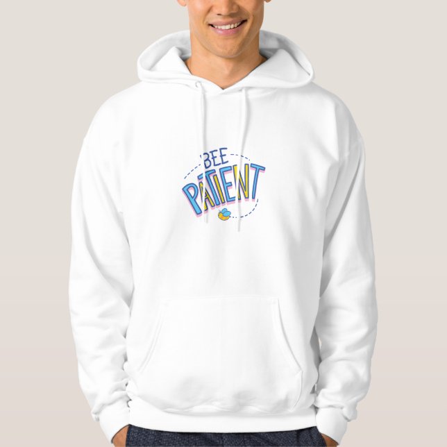 Be Patient Hoodie (Front)