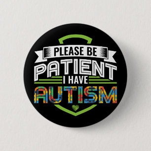 Be Patient I Have Autism Awareness Sped Teacher 6 Cm Round Badge