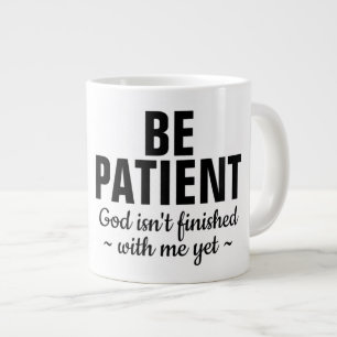 Be Patient - Jumbo Mug