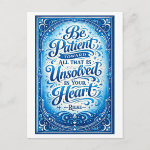 "Be Patient" Rilke Quote Postcard