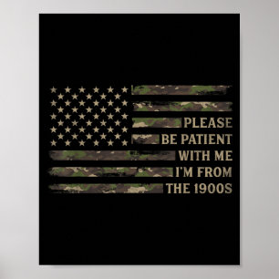 Be Patient With From The 1900s Fathers Day Camo Poster