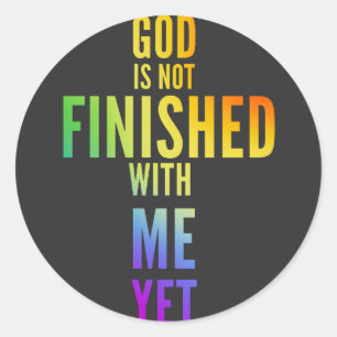Be Patient With Me GOD Is Not Through With Me Yet Classic Round Sticker