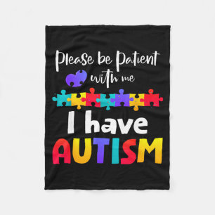 Be patient with me i have autism puzzle autistic fleece blanket