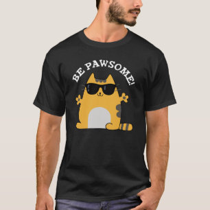 Be Paw-some Funny Awesome Cat Pun Dark BG T-Shirt