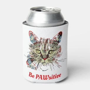 Be PAWsitive, funny cat quote Can Cooler