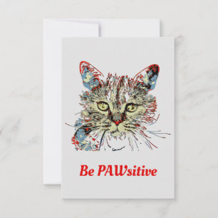 Be PAWsitive, funny cat quote Card