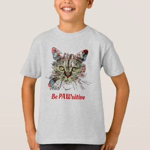 Be PAWsitive, funny cat quote T-Shirt