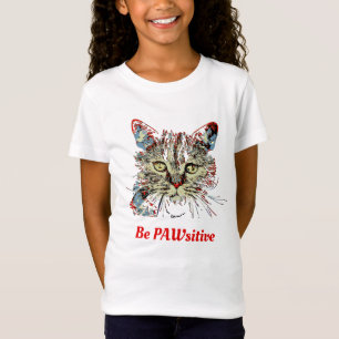 Be PAWsitive, funny cat quote T-Shirt
