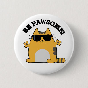 Be Pawsome Funny Awesome Cat Pun 6 Cm Round Badge