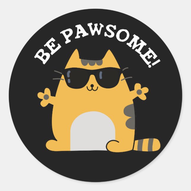 Be Pawsome Funny Awesome Cat Pun Dark BG Classic Round Sticker (Front)