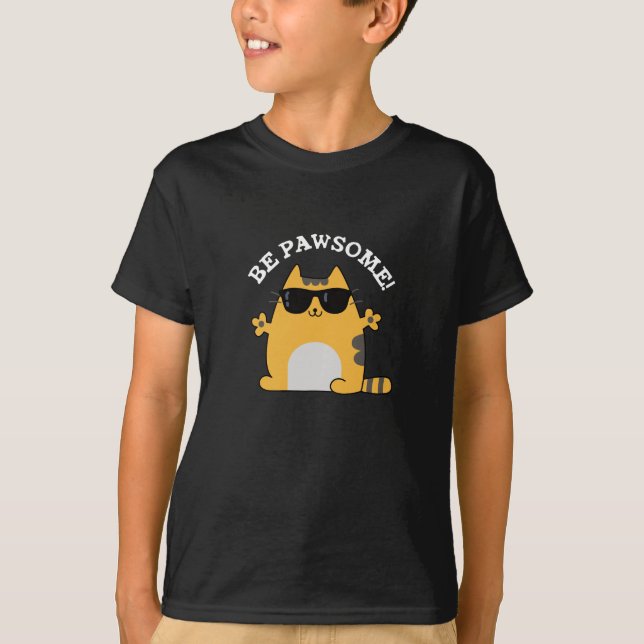 Be Pawsome Funny Awesome Cat Pun Dark BG T-Shirt (Front)
