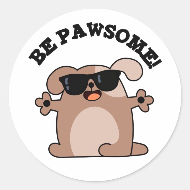 Be Pawsome Funny Awesome Dog Pun  Classic Round Sticker (Front)