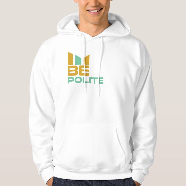 Be Polite Hoodie (Front)