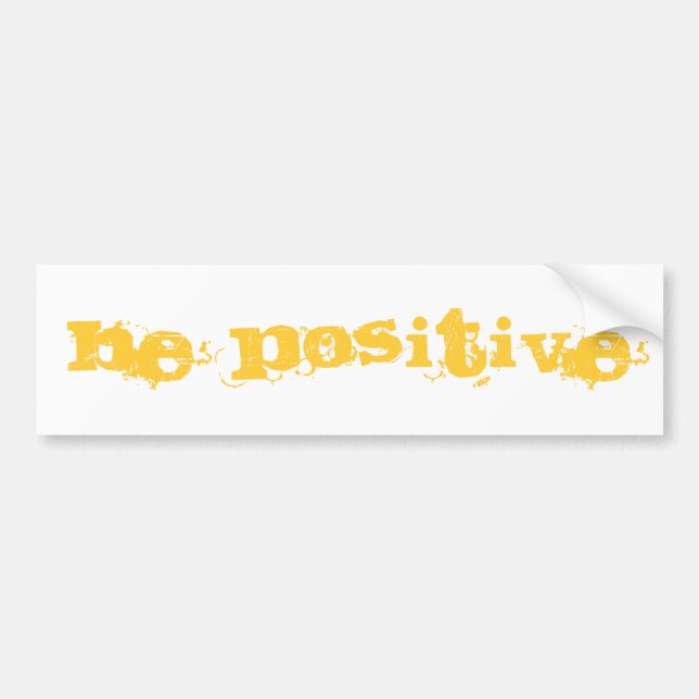 Be positive bumper sticker (Front)