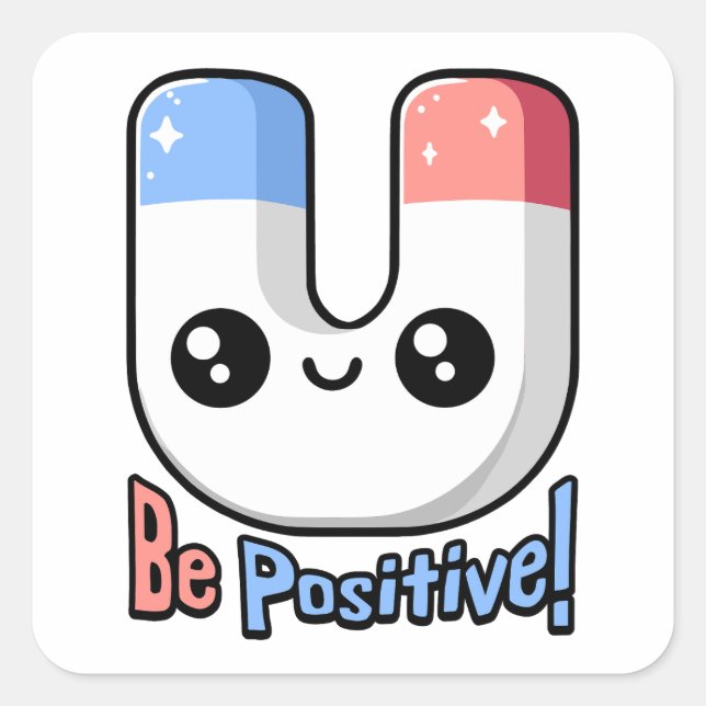 Be Positive! Cute Magnet Pun Square Sticker (Front)