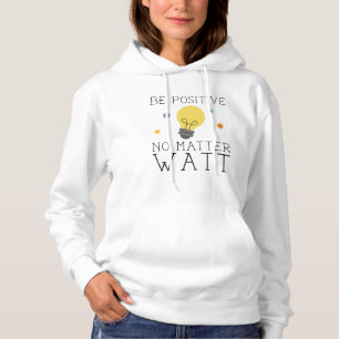 Be Positive No Matter Watt Hoodie