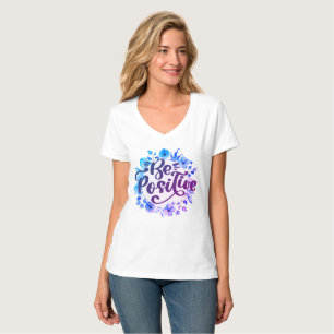Be Positive T-Shirt