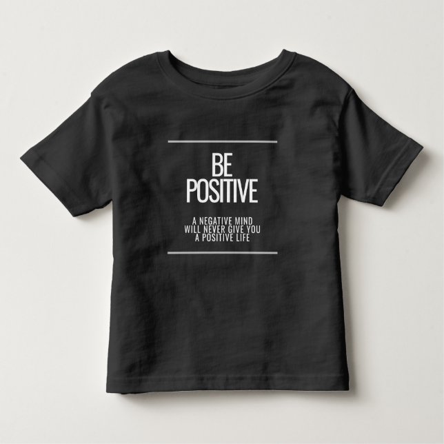 Be Positive T-Shirt – Inspire a Positive Life (Front)