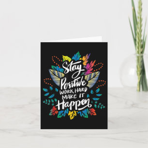 Be Positive Work Hard Make It Happen Cool Quotes G Card