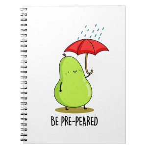 Be Pre-Pear-ed Funny Pear In Rain Pun  Notebook
