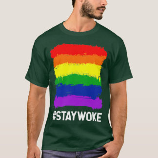 Be Proud Be You Stay Woke LGBT Rights Support 2 T-Shirt