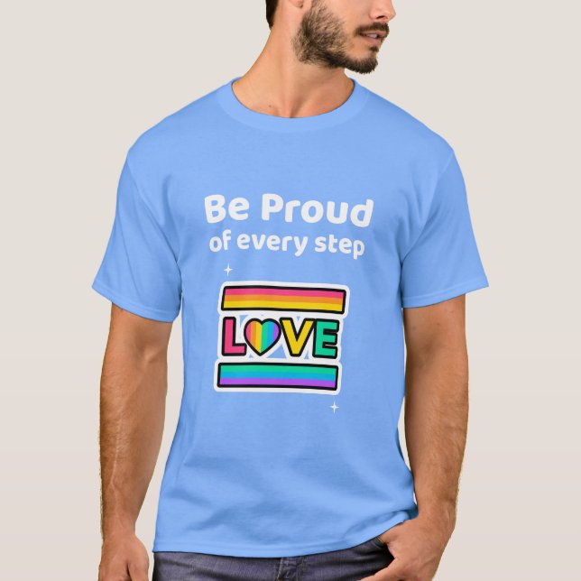 Be Proud of every step T-Shirt (Front)