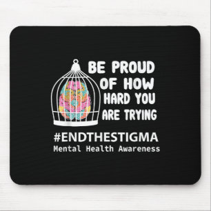 Be Proud Of How Hard You Are Trying Mental Health Mouse Pad