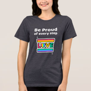 Be Proud of very step T-Shirt Tri-Blend Shirt