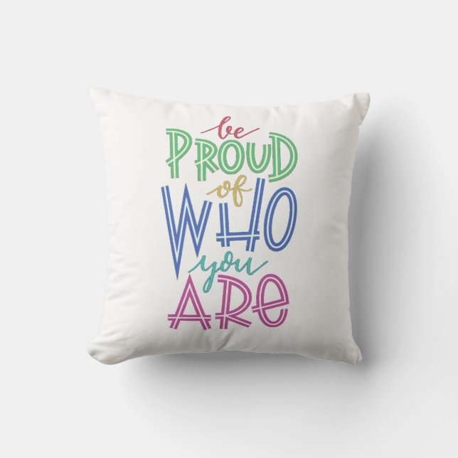 be proud of who you are cushion (Front)