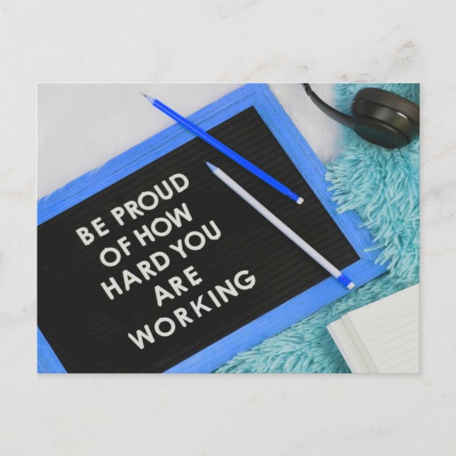 Be Proud of Working Hard, Motivational Postcard (Front)