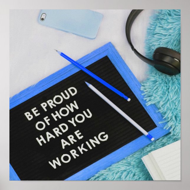 Be Proud of Working Hard, Motivational Poster (Front)