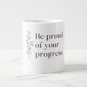 Be Proud Of Your Progress Minimalist Coffee Mug