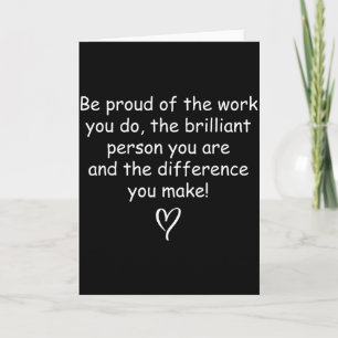 Be Proud Of Your Work Sitive Quote Gift  Card