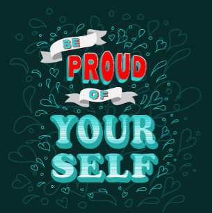 Be Proud of Yourself Motivational Poster