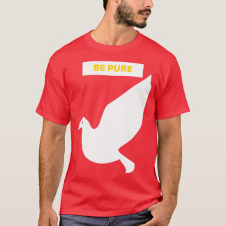 Be Pure 2 T-Shirt