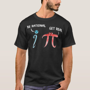 Be Rational Get Real Funny Math Joke Statistics Pu T-Shirt