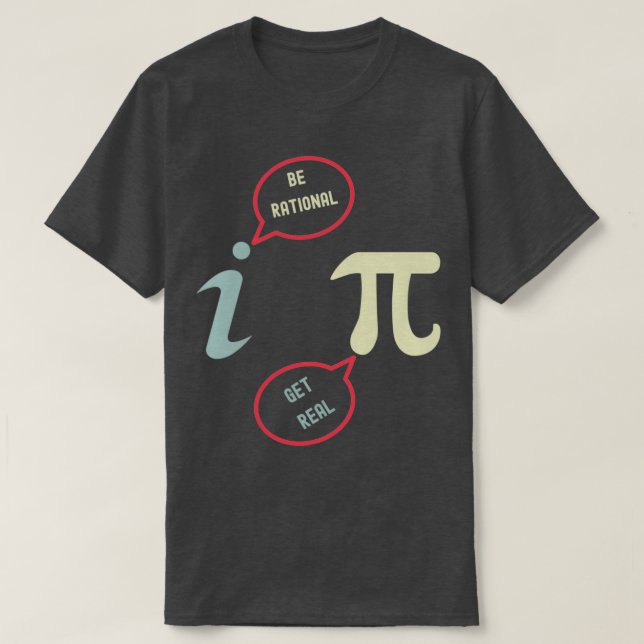 Be Rational Get Real Funny Math Joke Stats Pun 1 T-Shirt (Design Front)