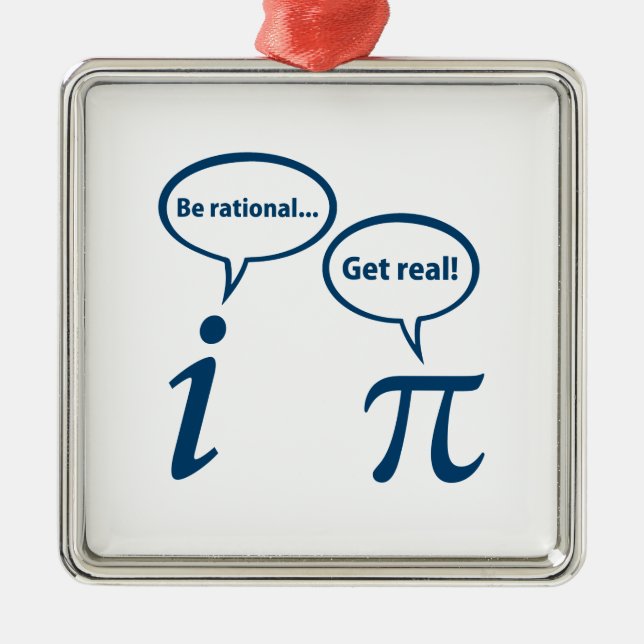 Be Rational Get Real Imaginary Math Pi Metal Tree Decoration (Front)