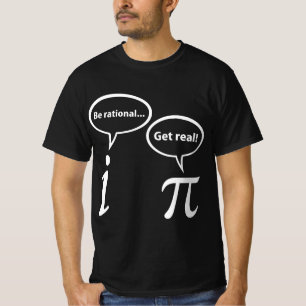 BE RATIONAL GET REAL IMAGINARY MATH  T-Shirt
