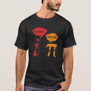 Be rational Get Real T-Shirt