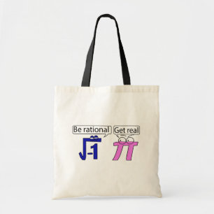 Be Rational! Get Real! Tote Bag