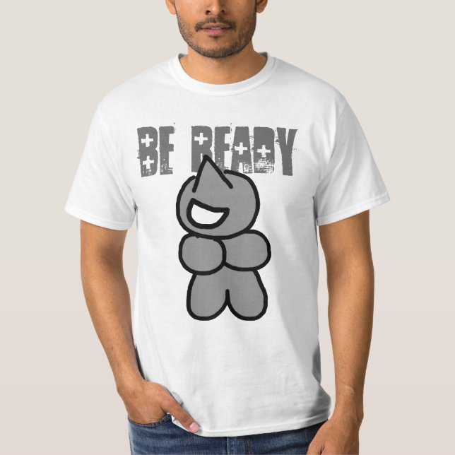 Be ready T-Shirt (Front)