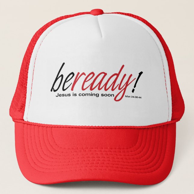 Be Ready Trucker Hat (Front)