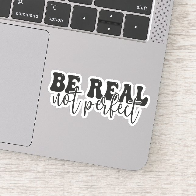 Be Real Not Perfect, Positive Quote (Detail)