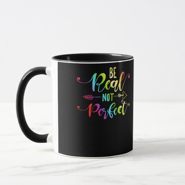 Be Real Not Perfect Self Positive Inspirational Mug (Left)