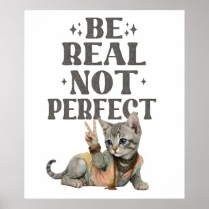 Be real not perfect Tie dye kitten Peace Hippie Poster