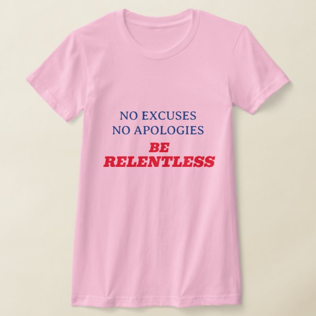 Be Relentless Pink T-Shirt (Laydown)