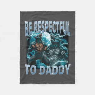 Be Respectful To Daddy Alpha Wolf Werewolf Meme Fu Fleece Blanket