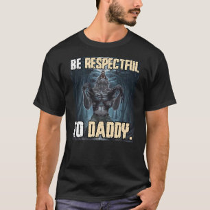 Be Respectful To Daddy Funny Alpha Werewolf Wolf M T-Shirt
