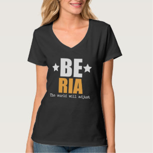 Be Ria The World Will Adjust T-Shirt